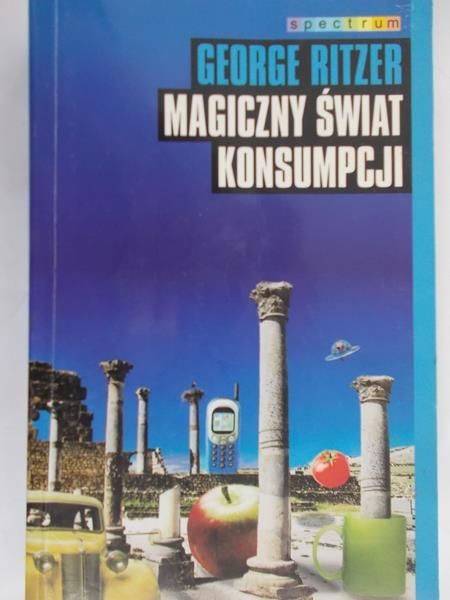 Ritzer George - Magiczny świat konsumpcji
