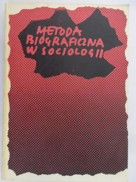 Włodarek Jan (red.) - Metoda biograficzna w socjologii