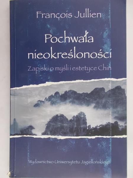 Jullien Francois - Pochwała nieokreśloności