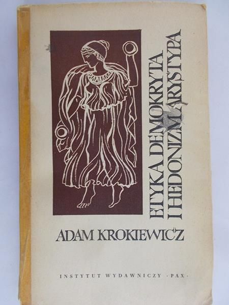 Krokiewicz Adam - Etyka Demokryta i hedonizm Arystypa