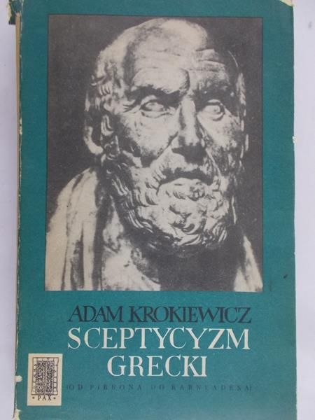 Krokiewicz Adam - Sceptycyzm grecki: Od Pirrona do Karneadesa