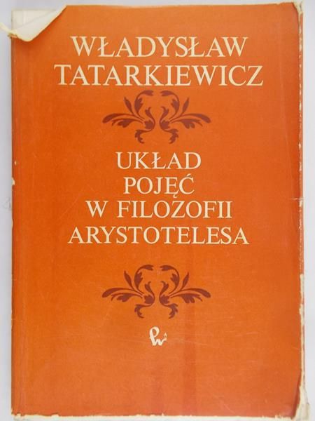Tatarkiewicz Władysław  - Układ pojęć w filozofii Arystotelesa