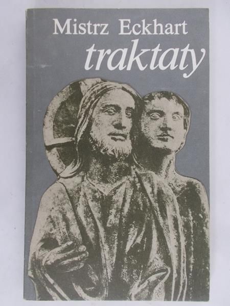 Mistrz Eckhart - Traktaty