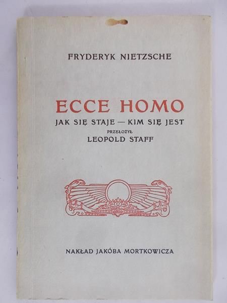 Nietzsche Fryderyk - Ecce Homo. Jak się staje, kim się jest