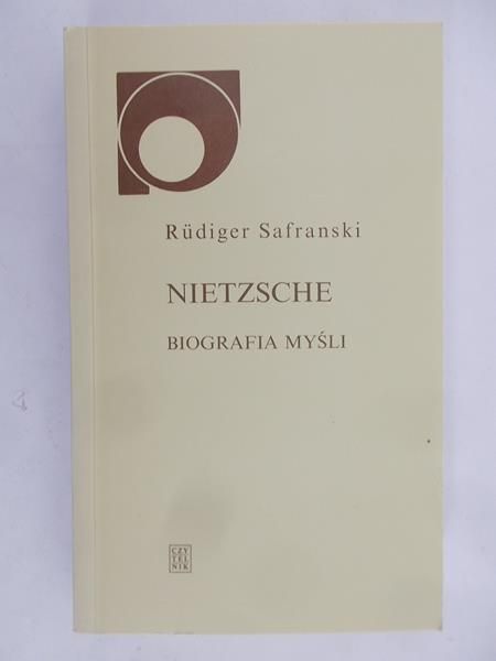 Safranski Rudiger - Nietzsche. Biografia myśli
