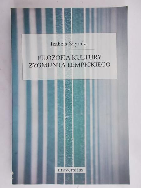 Szyroka Izabela - Filozofia kultury Zygmunta Łempickiego