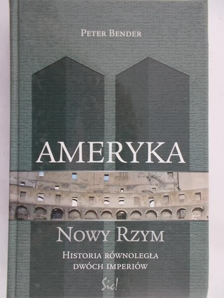 Bender Peter - Ameryka. Nowy Rzym