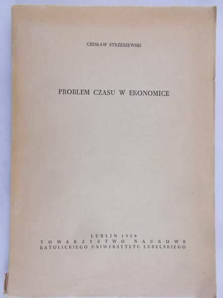 Strzeszewski Czesław - Problem czasu w ekonomice