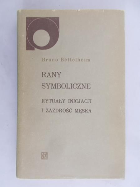 Bettelheim Bruno - Rany symboliczne