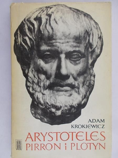 Krokiewicz Adam - Arystoteles Pirron i Plotyn