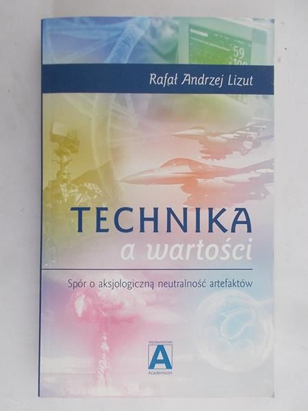 Lizut Rafał Andrzej - Technika a wartości