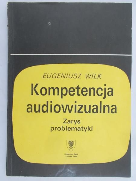Wilk Eugeniusz  - Kompetencja audiowizualna
