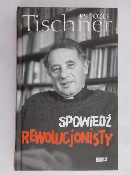 Tischner Józef - Spowiedź rewolucjonisty