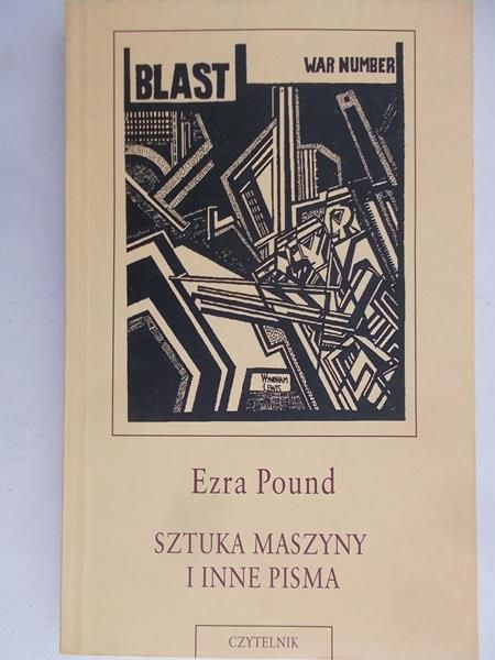 Pound Ezra - Sztuka maszyny i inne pisma