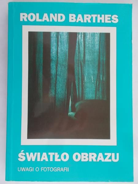 Barthes Roland - Światło obrazu