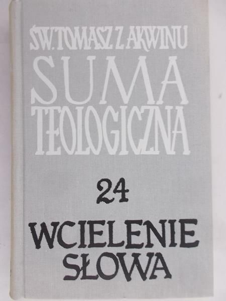 Św. Tomasz z Akwinu - Suma teologiczna. 24 wcielenie słowa