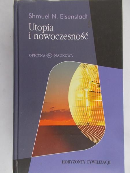 Eisenstadt Shmuel N. - Utopia i nowoczesność