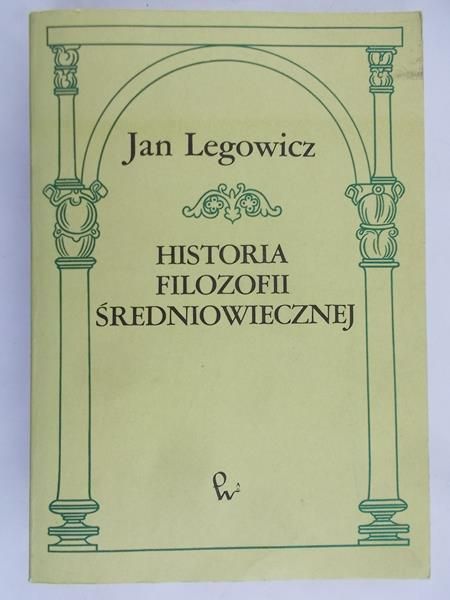 Legowicz Jan - Historia filozofii średniowiecznej