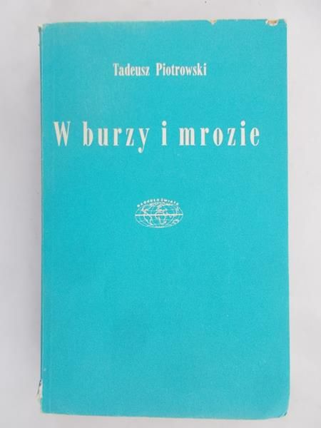 Piotrowski Tadeusz - W burzy i mrozie