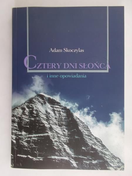 Skoczylas Adam - Cztery dni słońca i inne opowiadania