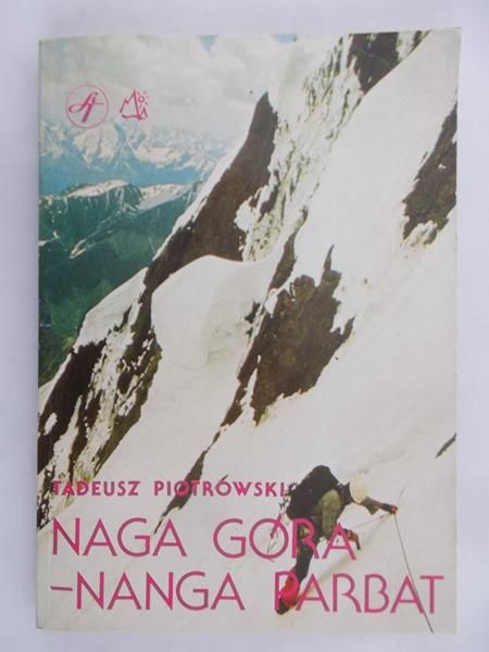 Piotrowski Tadeusz - Naga góra-Nanga Parbat
