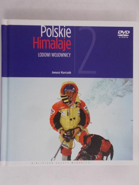 Kurczab Janusz - Polskie Himalaje- Lodowi wojownicy