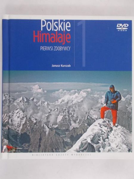 Kurczab Janusz - Polskie Himalaje-  Pierwsi zdobywcy