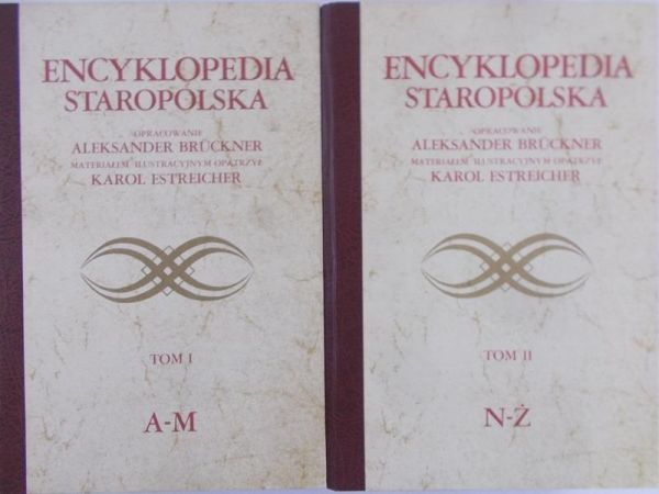 Bruckner Aleksander (oprac.) - Encyklopedia staropolska, Tom I-II