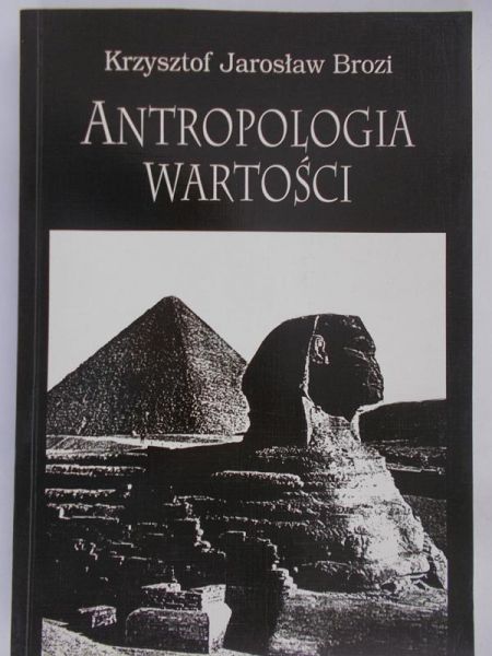 Brozi Krzysztof Jarosław - Antropologia wartości