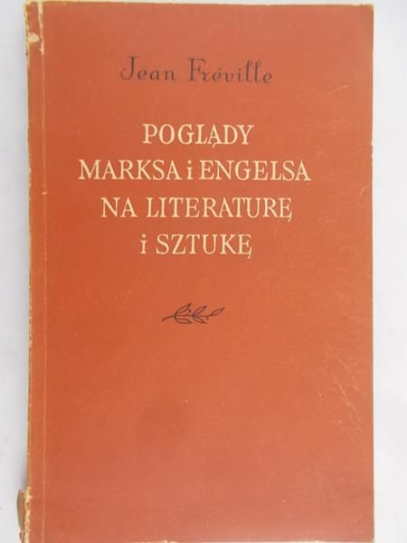 Freville Jean - Poglądy Marksa i Engelsa na literaturę i sztukę