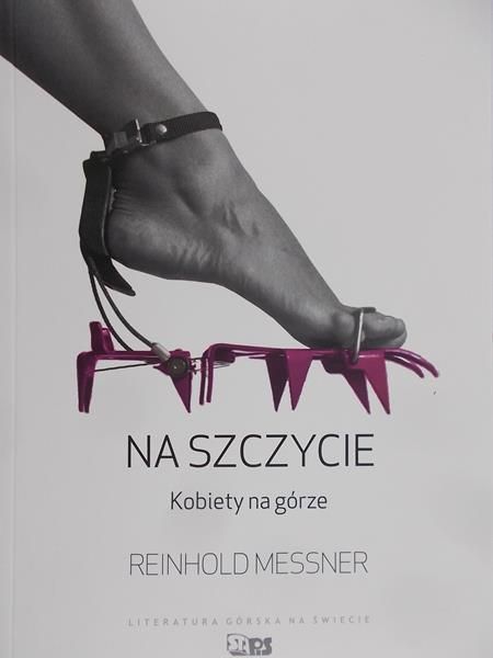Messner Reinhold - Na szczycie: Kobiety na górze