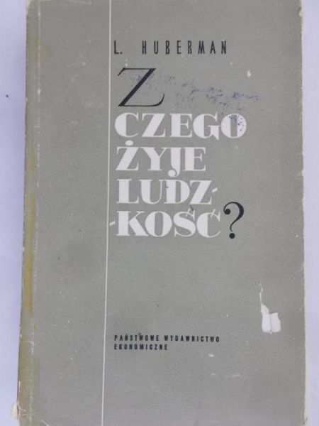 Huberman L. - Z czego żyje ludzkość?
