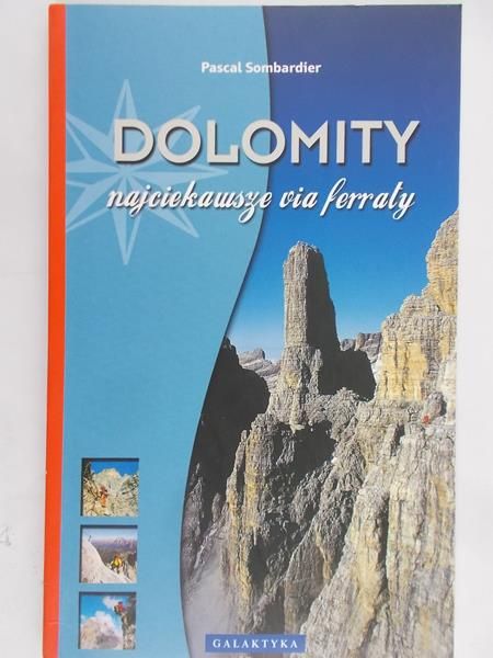 Sombardier Pascal - Dolomity. Najpiękniejsze Via Ferraty