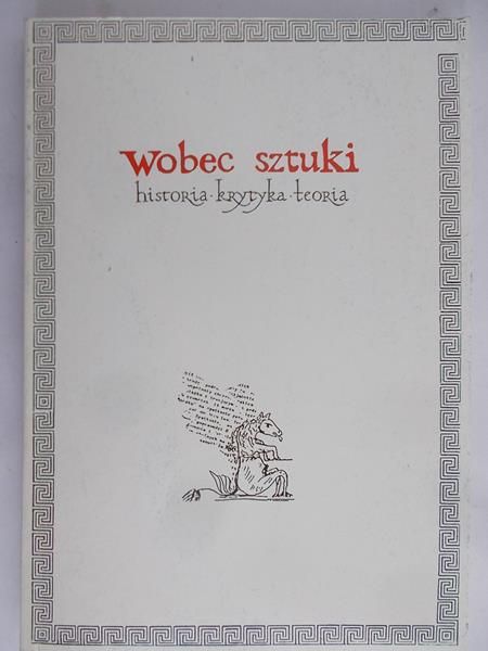 Wobec sztuki. Historia-krytyka-teoria