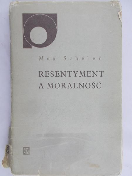 Scheler Max - Resentyment a moralność