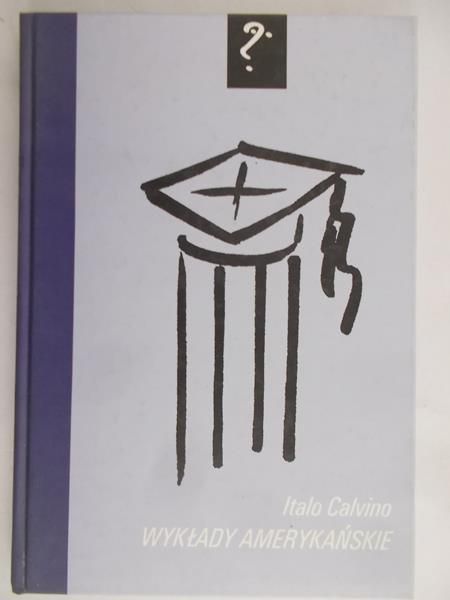 Calvino Italo - Wykłady amerykańskie