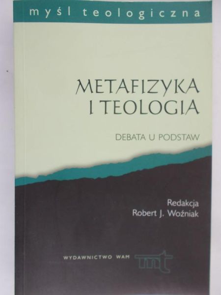 Woźniak Robert (red.) - Metafizyka i teologia
