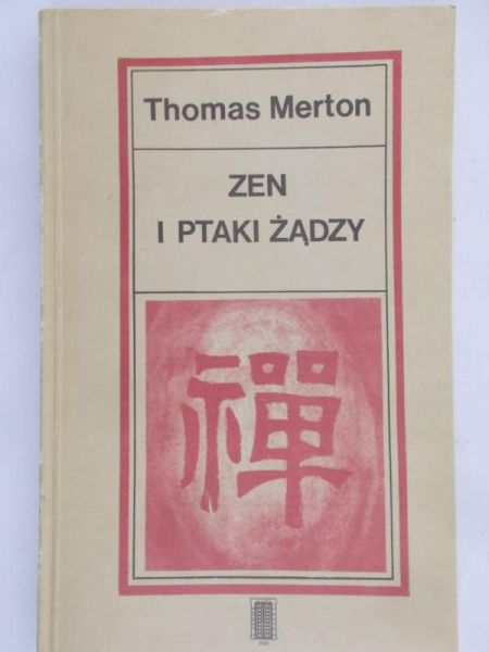 Merton Thomas - Zen i ptaki żądzy