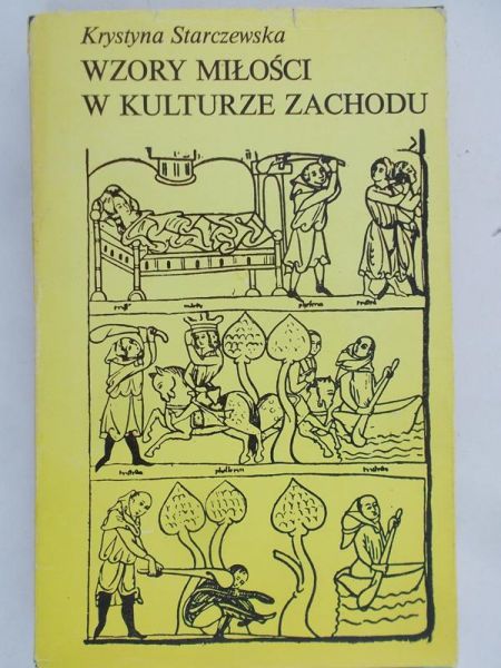 Starczewska Krystyna - Wzory miłości w kulturze Zachodu