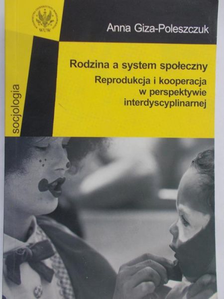 Giza-Poleszczuk Anna - Rodzina a system społeczny