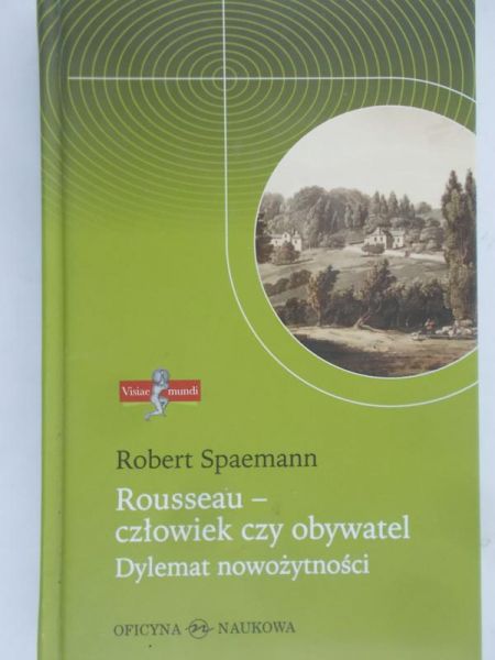 Spaemann Robert - Rousseau- człowiek czy obywatel. Dylemat nowożytności