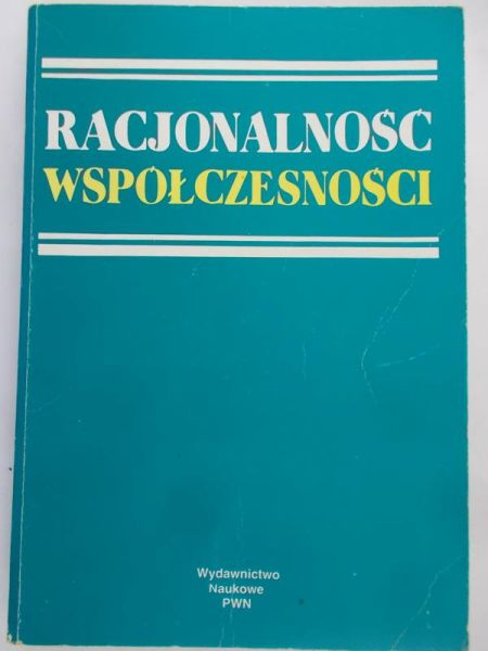 Kozakiewicz Helena (red.) - Racjonalność współczesności