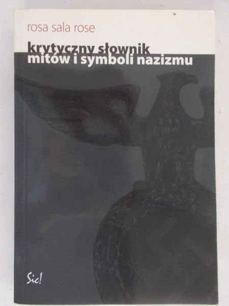 Rosa Sala Rose Krytyczny słowniki mitów i symboli nazizmu