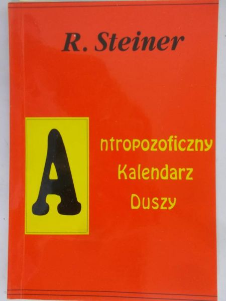 Steiner Rudolf - Antropozoficzny kalendarz duszy