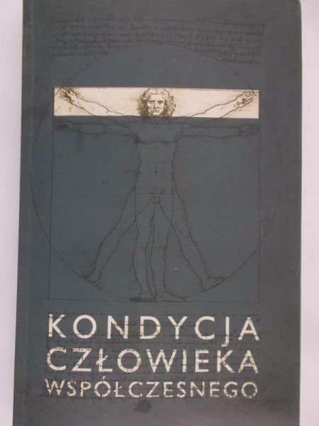 Piecuch Czesław (red.) - Kondycja człowieka współczesnego