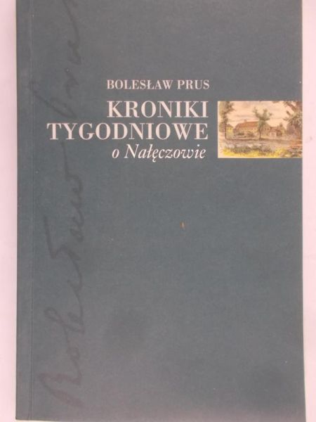 Prus Bolesław - Kroniki tygodniowe o Nałęczowie