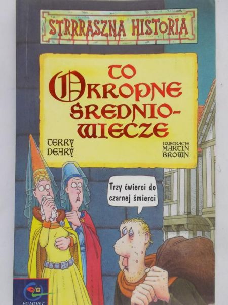 Deary Terry - To okropne średniowiecze