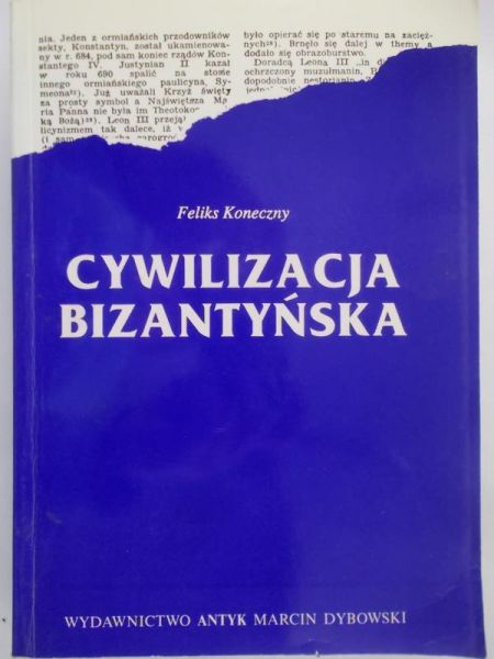Koneczny Feliks - Cywilizacja bizantyńska