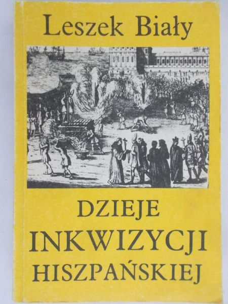 Biały Leszek - Dzieje inkwizycji hiszpańskiej