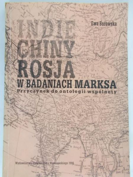 Borowska Ewa - Indie, Chiny, Rosja w badaniach Marksa